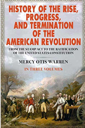 History of the Rise Progress and Termination of the American