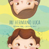 Mi Hermano Luca (Spanish Edition)