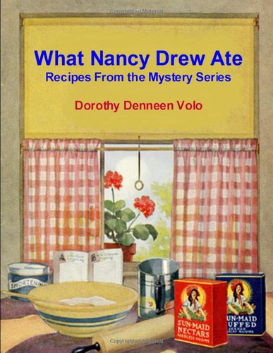 What Nancy Drew Ate: Recipes from the Mystery Series