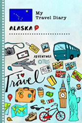 Alaska My Travel Diary