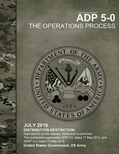 Army Doctrine Publication ADP 5-0 The Operations Process July 2019