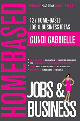 127 Home-Based Job & Business Ideas