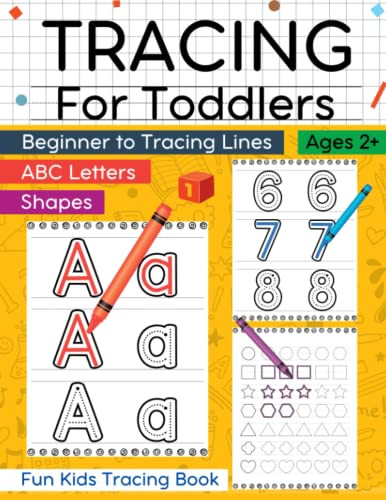Tracing For Toddlers: Beginner to Tracing Lines Shapes & ABC Letters