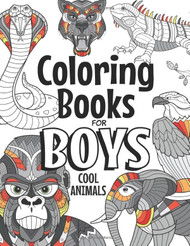 Coloring Books For Boys Cool Animals: For Boys Aged 6-12 - The Future