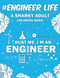 Engineer Life: A Snarky Relatable & Humorous Adult Coloring Book