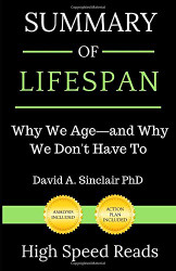 Summary of Lifespan: Why We Age - and Why We Don't Have