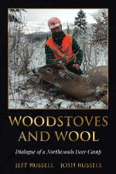 Woodstoves and Wool: Dialogue of a Northwoods Deer Camp