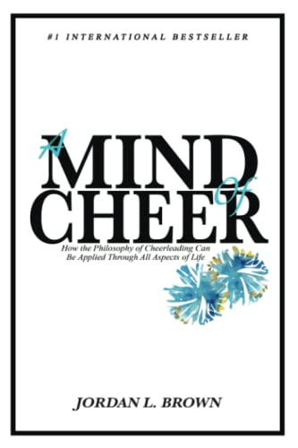 Mind of Cheer: How the Philosophy of Cheerleading Can be Applied