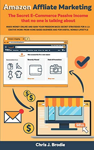 Amazon Affliate Marketing - The Secret E-Commerce Passive Income that