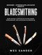 Bladesmithing: Beginner + Intermediate + Advanced Guide
