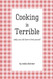 Cooking is Terrible