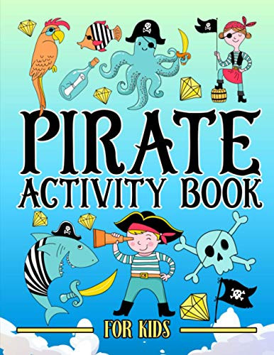 Pirate: Activity Book for Kids: A Fun Workbook for Children Ages 3-10