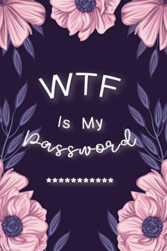 WTF Is My Password: Password Book Log Book AlphabeticalPocket Size