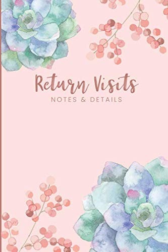 Return Visits Notes & Details