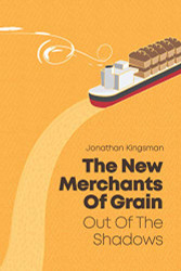 Out of the Shadows: The New Merchants of Grain