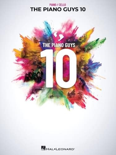 Piano Guys 10: Matching Songbook with Arrangements for Piano