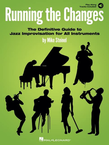 Running the Changes: The Definitive Guide to Jazz Improvisation