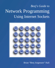 Beej's Guide to Network Programming: Using Internet Sockets