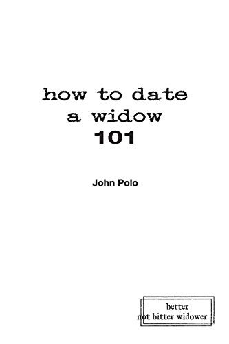 how to date a widow 101 how to date a widow 101