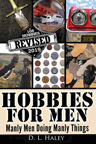 Hobbies For Men: Manly Men doing Manly Things