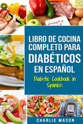 LIBRO DE COCINA COMPLETO PARA DIABETICOS En Espanol (Spanish Version)