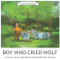 Boy Who Cried Wolf: The Boy Who Cried Wolf is a Classic Fairy Tale