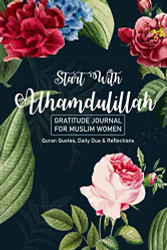 Gratitude Journal for Muslim Women "Start With Alhamdulillah" Quran