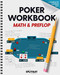 Poker Workbook: Math & Preflop: Learn & Practice +EV Skills Between