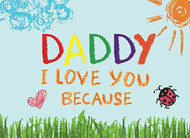 Daddy I Love You Because