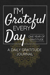 I'm Grateful Every Day - One Year of Gratitude