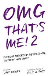 OMG That's Me! 2: Bipolar Disorder Depression Anxiety and Hope...