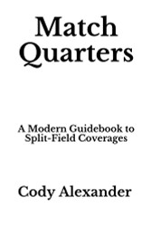 Match Quarters: A Modern Guidebook to Split-Field Coverages