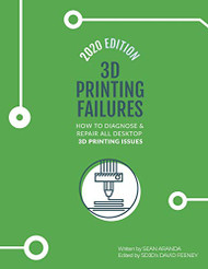 3D Printing Failures:: How to Diagnose and Repair ALL Desktop 3D