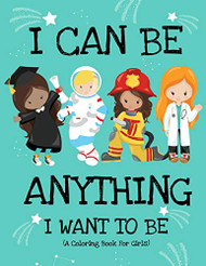 I Can Be Anything I Want To Be