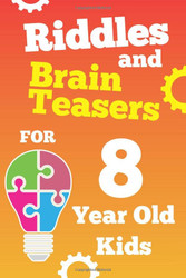 Riddles and Brain Teasers For 8 Year Old Kids