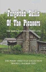 Forgotten Skills of the Pioneers: The Basics of Living Off the Land