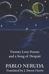 Twenty Love Poems and a Song of Despair