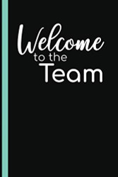 Welcome To The Team: Welcome New Employee Lined Journal Gift for new