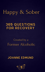 Happy And Sober: Recovery From Alcoholism: A Guided Journal