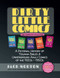 Dirty Little Comics: The Complete Collection: A Pictorial History