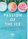 Passion of the Ice: A History of Hawaiian Shave Ice Kakigori Snow