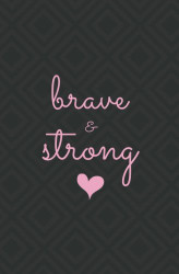 Brave & Strong: Subtitle: Small Lined Journal- Motivating