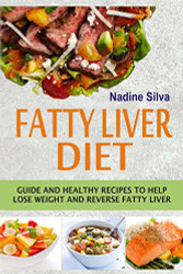 Fatty Liver Diet: Guide And Healthy Recipes To Help Lose Weight