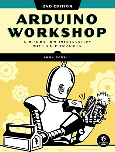 Arduino Workshop: A Hands-on Introduction with 65 Projects