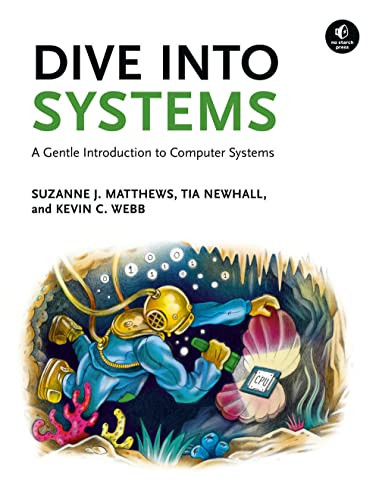 Dive Into Systems: A Gentle Introduction to Computer Systems