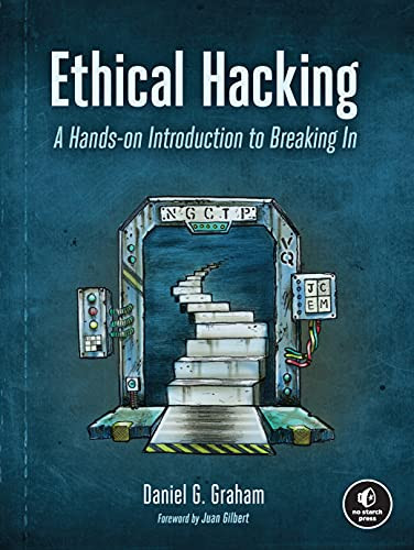 Ethical Hacking: A Hands-on Introduction to Breaking
