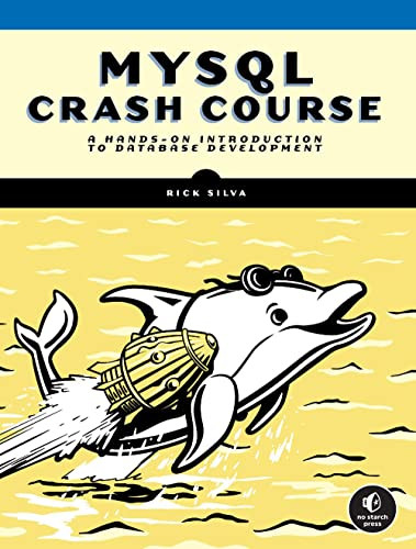 MySQL Crash Course: A Hands-on Introduction to Database Development