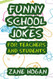 Funny School Jokes For Teachers and Students