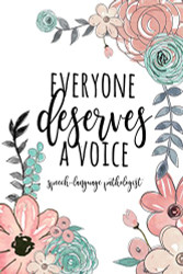 Speech Therapist Notebook / 6x9 SLP Journal / Everyone Deserves A