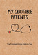 My Quotable Patients - The Funniest Things Patients Say